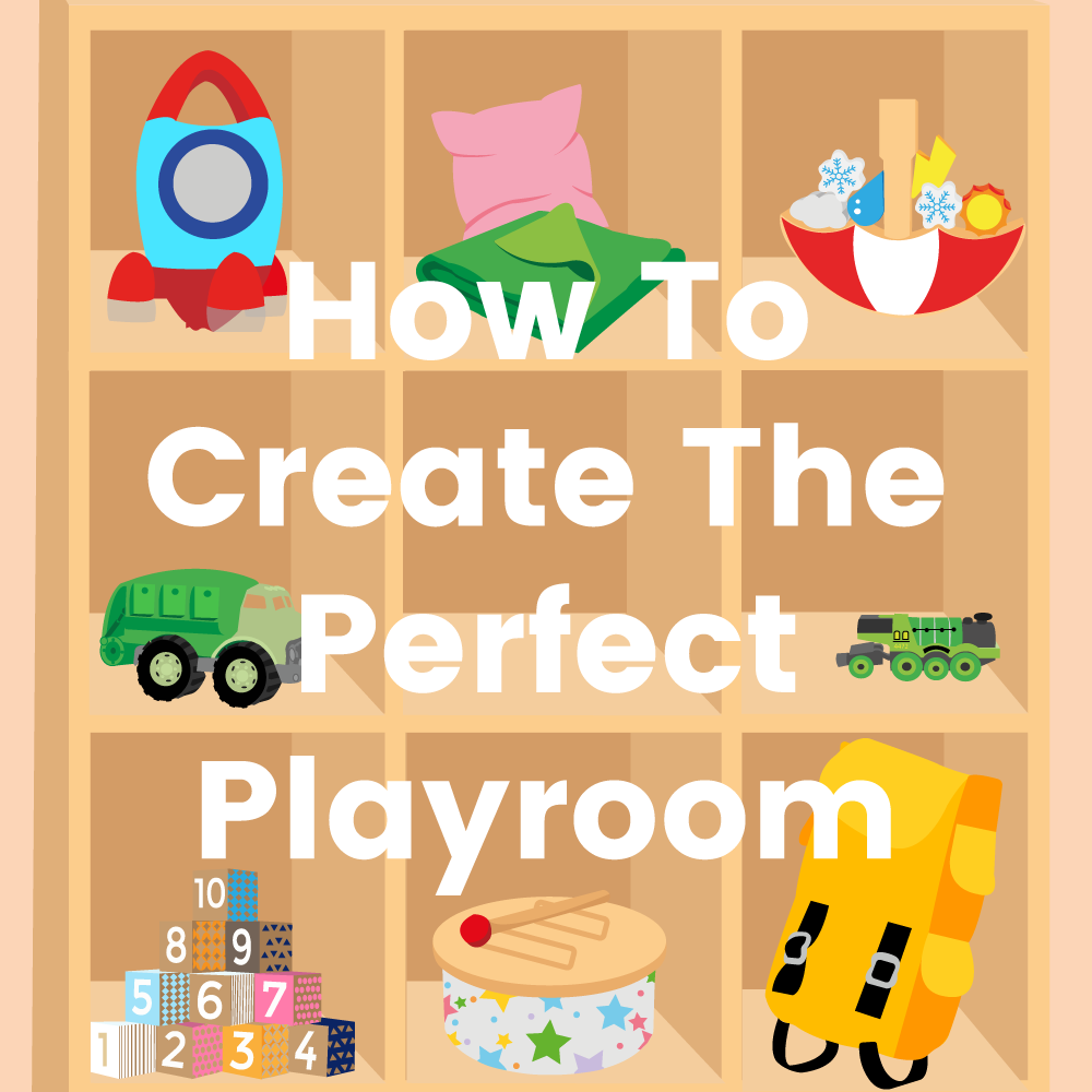 How to Create the Perfect Playroom